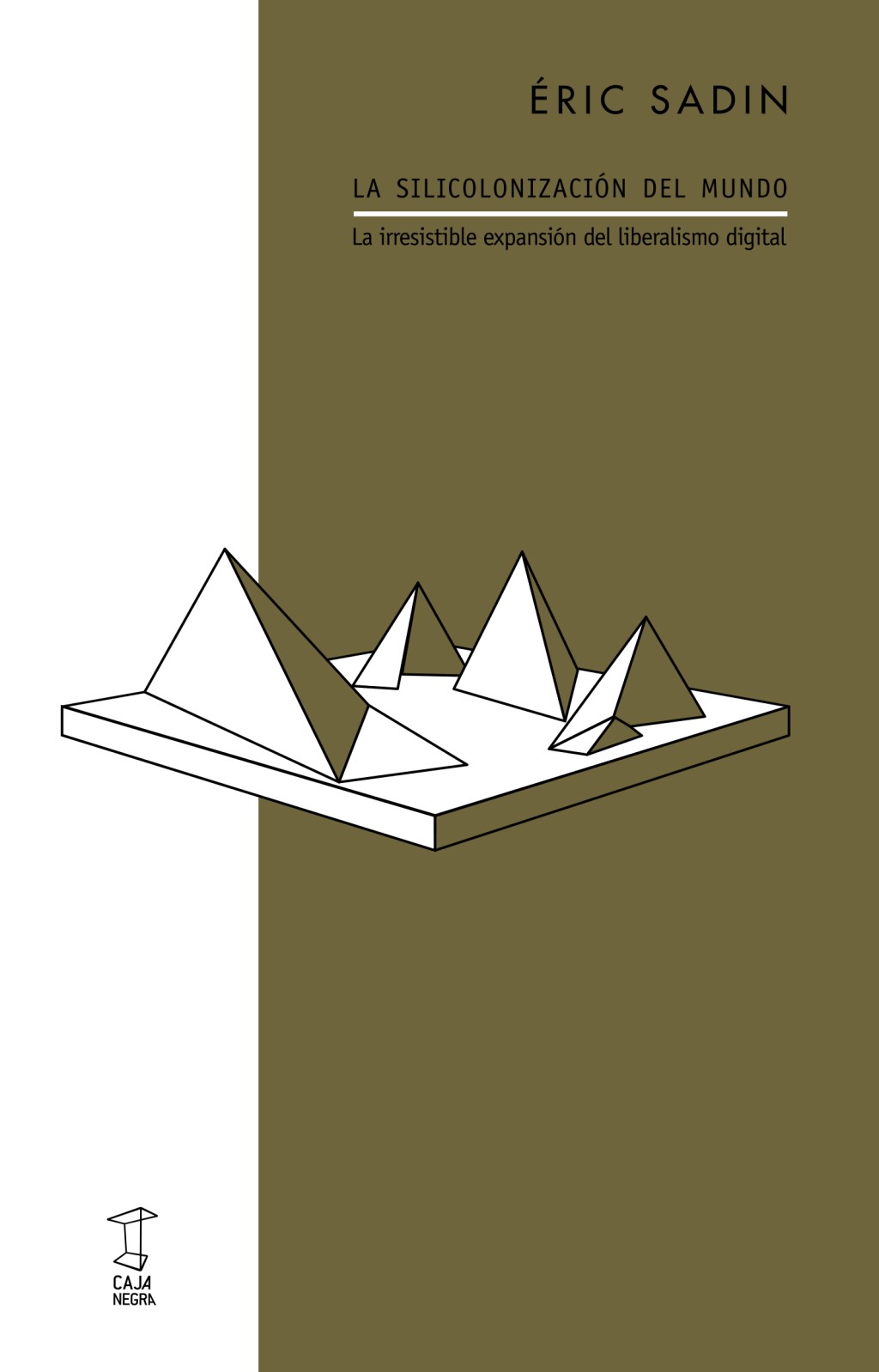 La siliconización del mundo (Eric&nbsp;Sadin)